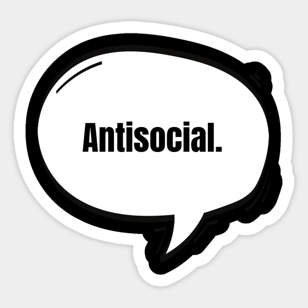 Antisocial Text-Based Speech Bubble Sticker by nathalieaynie